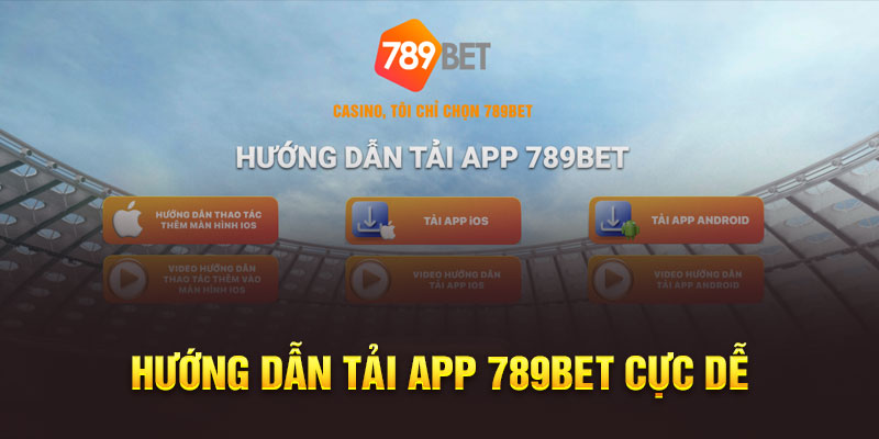 Hướng dẫn tải app 789bet cực dễ 