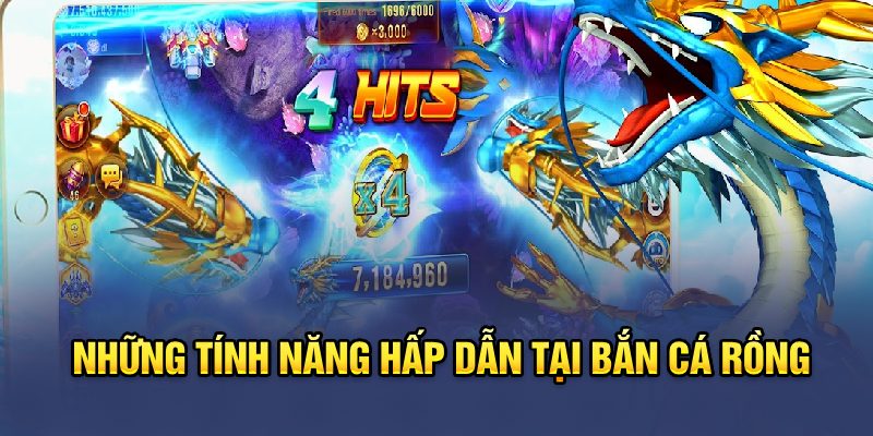 Những tính năng hấp dẫn tại bắn cá rồng