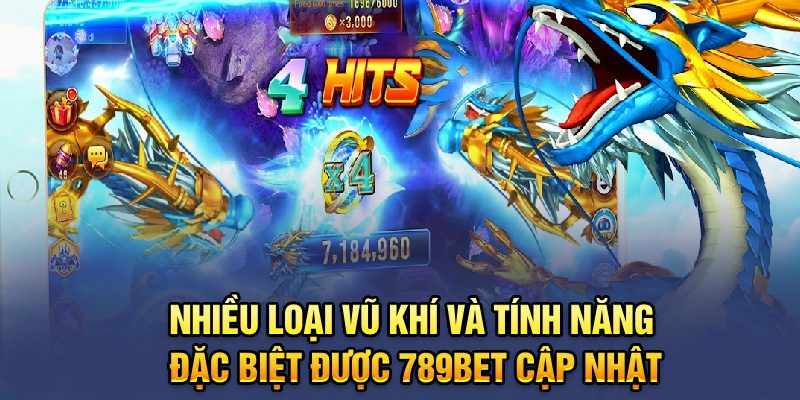 Nhiều loại vũ khí và tính năng đặc biệt được 789BET cập nhật