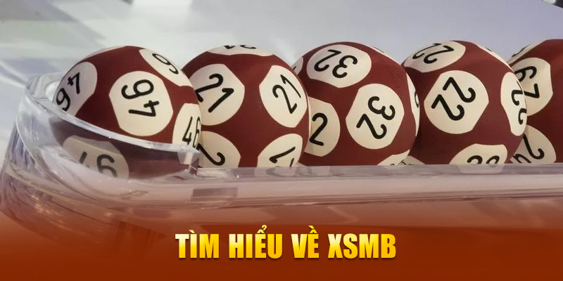 Tìm hiểu về xsmb